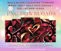 Red & Black Valentine Tumbler Wrap | Bold Edgy Love Design | Digital Download